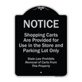 Signmission Designer Series-Notice-Shopping Carts Are Provided For Use In The Store And, BS-1824-9943 A-DES-BS-1824-9943